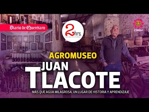 Agromuseo Tlacote, more than miraculous water, a space for history and learning.