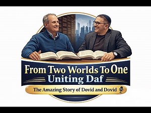 From Two Worlds to One: Uniting the Daf - The Amazing Story of Dovid & Dovid