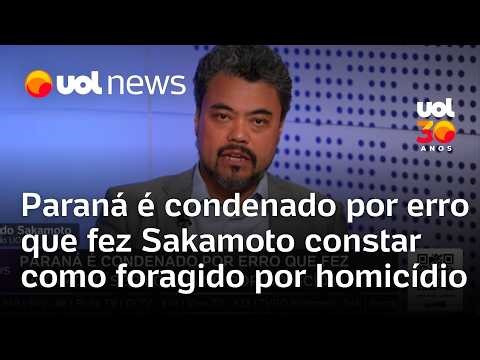 Paraná é condenado por erro que fez Sakamoto constar como foragido por homicídio