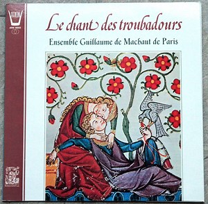 Ensemble Guillaume de Machaut de Paris - Le Chant Des Troubadours