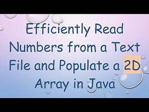 Efficiently Read Numbers from a Text File and Populate a 2D Array in Java