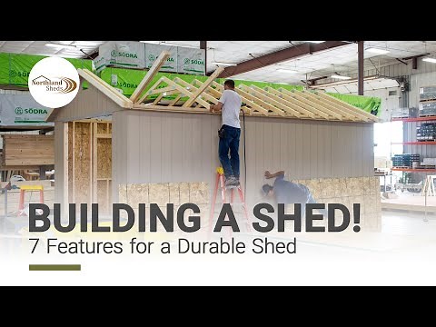 Building A Shed | 7 Features Of A Durable Storage Building