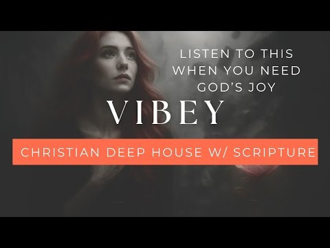 Joy | Christian EDM | Vibey Deep House with Only Scripture