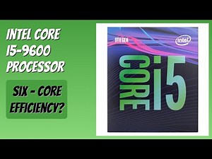 REVIEW (2026): Intel Core i5-9600 Processor. Features