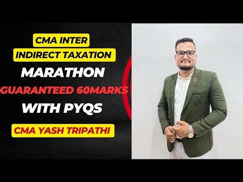 📚 CMA Inter Indirect Taxation Marathon | By CMA Yash Tripathi | Sureshot Exemption Guaranteed 🚀