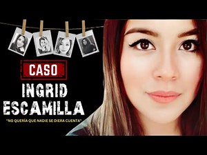 La verdad detrás del caso de INGRID ESCAMILLA | Documental completo
