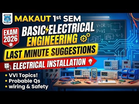 MAKAUT 1st Sem: Basic Electrical Engineering Last Minute Suggestions 2026 | Electrical Installation
