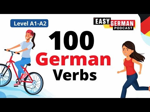 Top 100 German Verbs You Must Know (A1–A2) | Easy German Podcast for Beginners