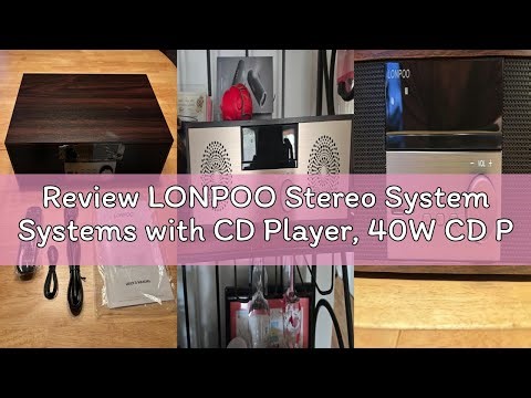 Review LONPOO Stereo System Systems with CD Player, 40W CD Players for Home, Bluetooth, USB Playback