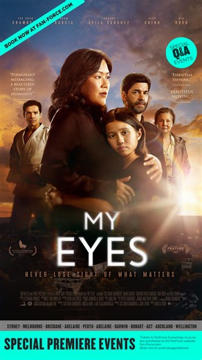 🎬 Sydney • Melbourne • Brisbane • Perth • Auckland more— Special Premiere events! MY EYES hits select cinemas with live cast Q&As. Book now 👉 | FanForce