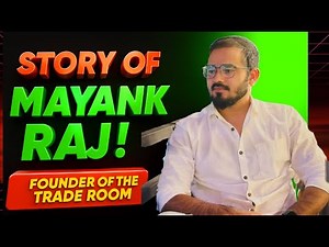 Inside Story of Mayank Raj: Scalper, Trader & Founder of The Trade Room