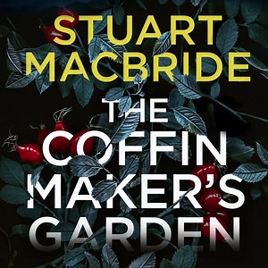 24K views · 337 reactions | 'The Coffinmaker's Garden is brilliantly creepy, with the most cleverly conceived crime scene I've ever read. His legions of fans will love this – it's an unmistakable Stuart MacBride cocktail of dark violence and even darker humour.’ Jane Casey, bestselling author of The Cutting Place. | HarperCollins Books Australia | Facebook