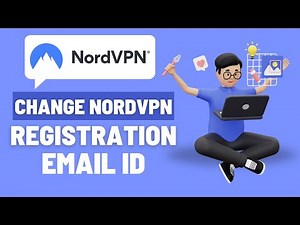 How to Change Your NordVPN Registration Email Address (Step-by-Step)