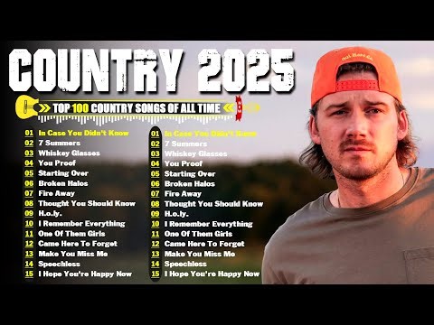Country Music 2025 🔥Top Country Songs Playlist 🔥 Morgan Wallen Zach Bryan Luke Combs Thomas Rhett