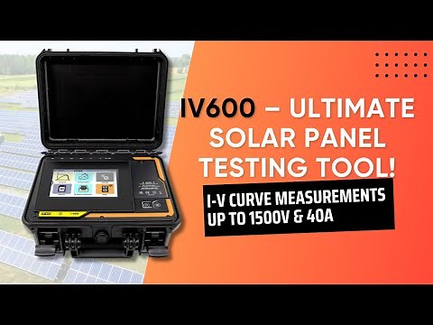 🔋 Maximize Solar Efficiency with IV600 – The Ultimate I-V Curve Tracer!