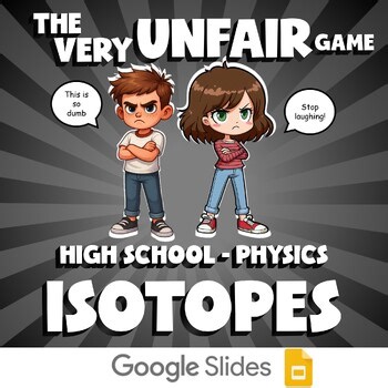Isotopes VERY UNFAIR GAME - No Prep Physics Science Review Activity