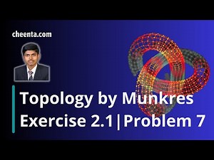 Topology by Munkres | Exercise 2.1 | Problem 7 | Cheenta