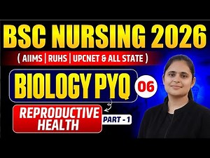 BSC NURSING BIOLOGY CLASSES | REPRODCUTIVE HEALTH PYQ + MCQs FOR BSC NURSING | AIIMS, RUHS, UP CNET