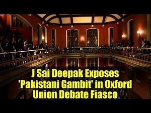J Sai Deepak Exposes 'Pakistani Gambit' in Oxford Union Debate Fiasco | Full Analysis