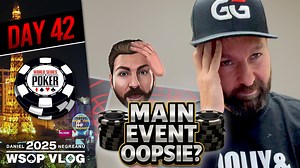 MAIN EVENT DISASTER: AWFUL READ??? - Daniel Negreanu 2025 WSOP VLOG Day 42 | Daniel Negreanu