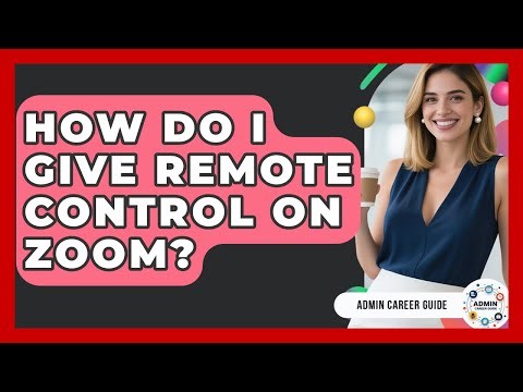 How Do I Give Remote Control On Zoom? - Admin Career Guide