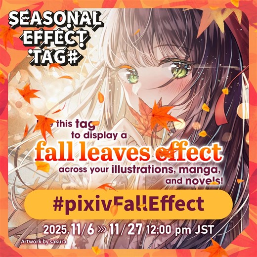 6.2K views · 12 reactions |  Fall Effect is here!  The limited-time seasonal effect tag has started! Add the tag #pixivFallEffect to your illustrations, manga, or novels, and beautiful autumn leaves will gently flutter across your work You can also enjoy it from the pixiv app!   Available until 12:00 PM (JST) on November 27  For more details, check the thread!  | pixiv | Facebook