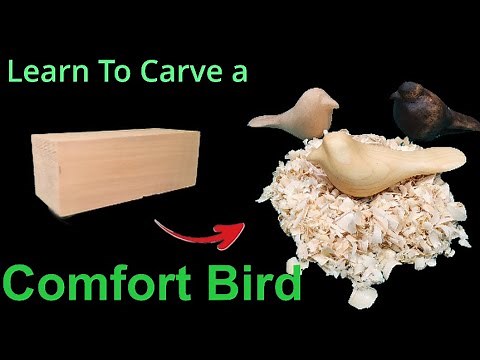 Learn to Carve a Comfort Bird