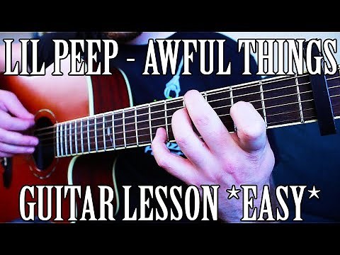 How to Play "Awful Things" by Lil Peep on Guitar *CORRECT WAY*