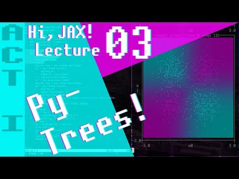 Deep Neural Networks with Vanilla JAX PyTrees // Hi, JAX! Act I // Lecture 03