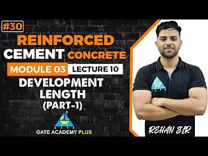 #30 | Module-III | Lecture 10 | Development Length Part 1 | RCC By Rehan Sir