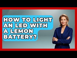 How To Light An LED With A Lemon Battery? - The Family Getaway Guide