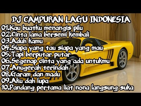 DJ CAMPURAN LAGU INDONESIA | DJ INDONESIA CAMPURAN