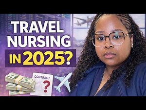 Is Travel Nursing Still Worth It in 2025? | The Honest Truth