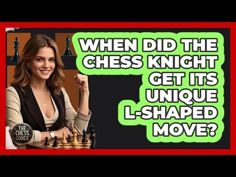 When Did The Chess Knight Get Its Unique L-shaped Move? - The Chess Codex