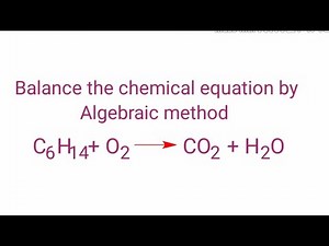C6H14+O2=CO2+H2O balance the equation by algebraic method or a,b,c method. c6h14+o2=co2+ho2