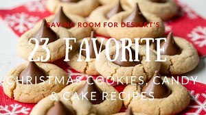 23 Favorite Christmas Cookies, Candy & Cake Recipes - from Saving room for dessert - some of our all-time family favorites in one post! LINK: https://www.savingdessert.com/23-favorite-christmas-cookie-candy-cake-recipes/ | Saving room for dessert
