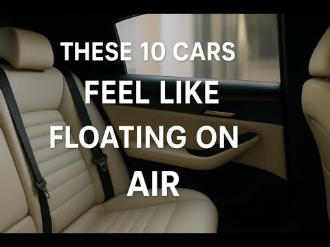 These 10 Cars Feel Like Floating on Air | Luxury & Comfort Explained
