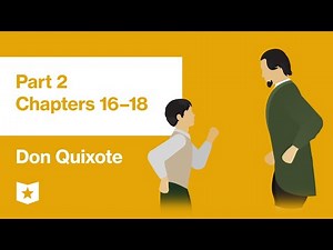 Don Quixote by Miguel de Cervantes | Part 2, Chapters 16–18