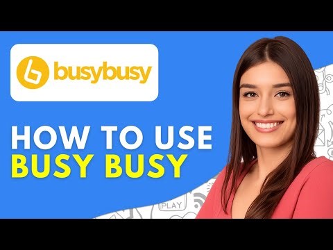 How to Use Busy Busy App (2025) Busy Busy Tutorial