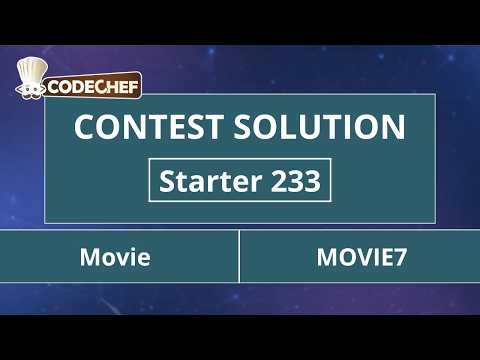 Movie | MOVIE7 | Starter 233 | CodeChef Official Solution