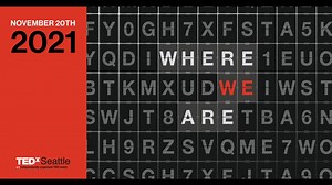 WATCH LIVE: TEDxSeattle 2021 virtual event features 9 speakers and performers