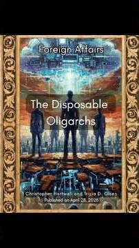 The Disposable Oligarchs - Christopher Hartwell and Tricia D. Olsen