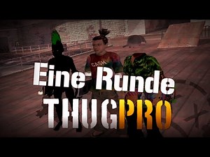 Eine Runde THUG Pro