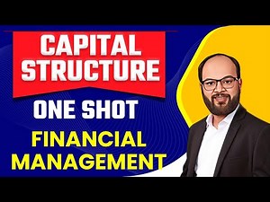 Capital Structure One Shot | Complete Revision Of Capital Structure | B.Com And BBA