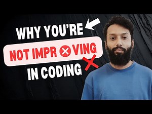 Why You’re Not Improving in Coding (10 Mistakes Every Beginner Makes)