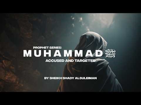 PROPHET SERIES - MUHAMMAD (ﷺ): ACCUSED AND TARGETED