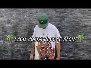 LAGU ACARA REGGAE SLOW VIRAL TIKTOK 🌴