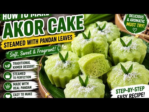 How to Make Steamed Pandan Akor Cake | Traditional Khmer Dessert 🍃🧁🔥