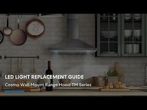Cosmo Appliances Wall Mount Range Hood (TM) | LED Light Replacement