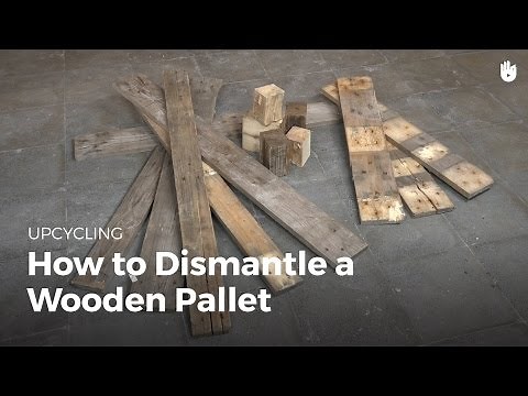 How to Dismantle a Wooden Pallet | Upcycling